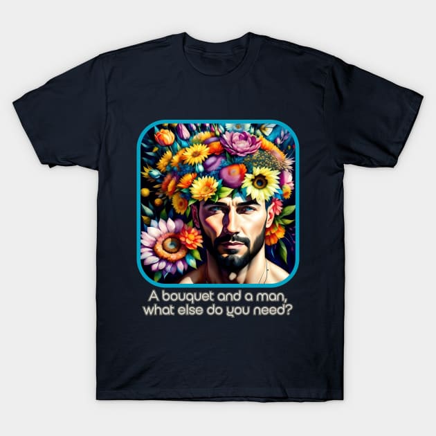 A bouquet and a man, what else do you need? T-Shirt by PersianFMts